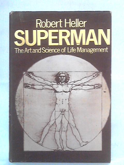 Superman: Art and Science of Life Management By Robert Heller