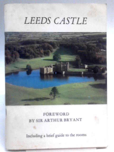 Leeds Castle von Lord Geoffrey-Lloyd And Peter Wilson