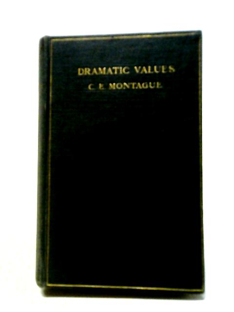 Dramatic Values von C. E. Montague