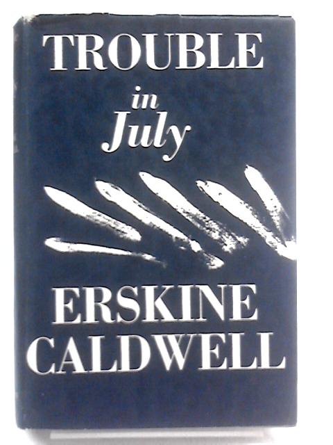 Trouble in july By Erskine Caldwell