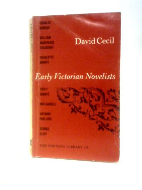 Early Victorian Novelists, Essays in Revaluation (Fontana Literature) By David Cecil