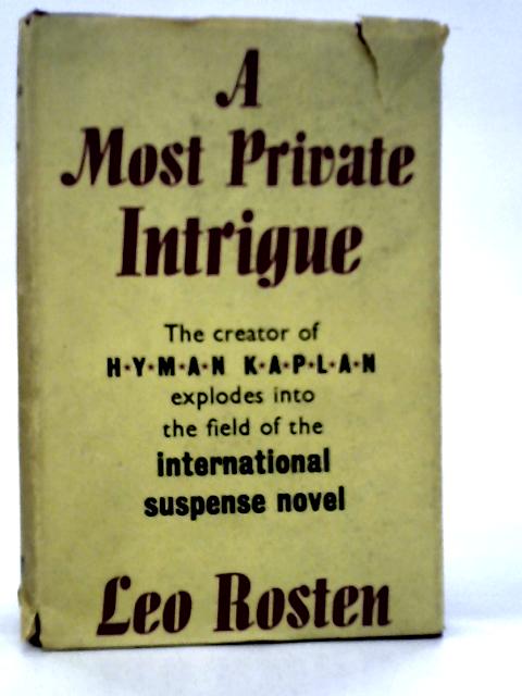 A Most Private Intrigue By Leo Rosten