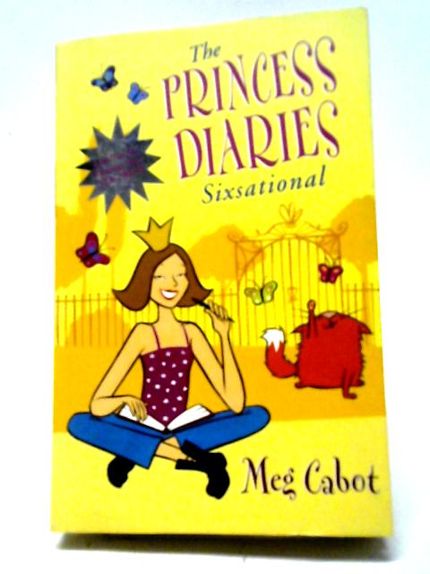 The Princess Diaries: Sixsational von Meg Cabot