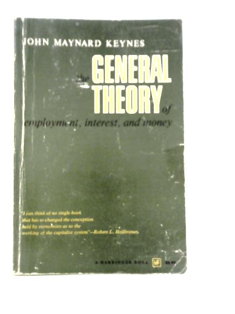 The General Theory of Employment, Interest, and Money By John M.Keynes