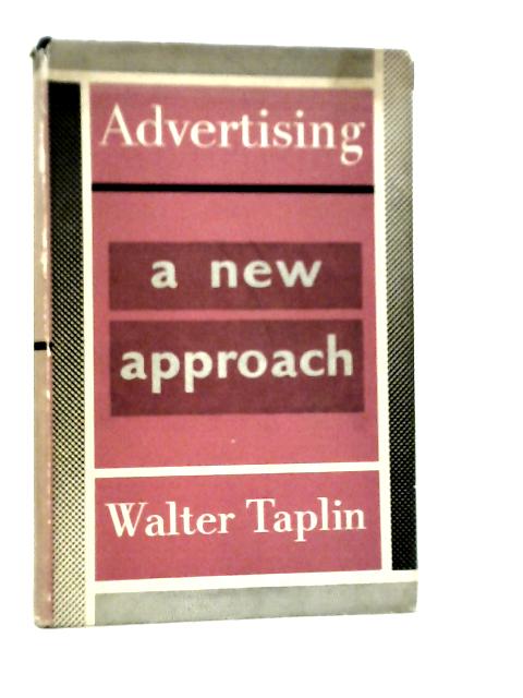 Advertising A New Approach von Walter Taplin