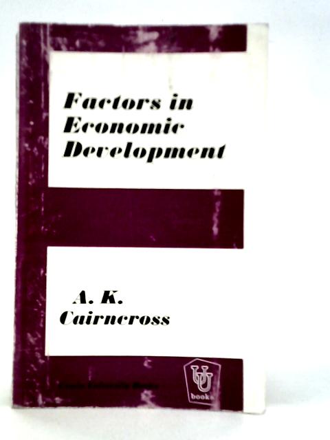 Factors in Economic Development By A.K.Cairncross