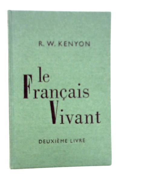 Le Francais Vivant, Deuxieme Livre By R.W.Kenyon