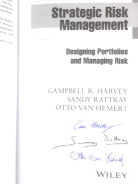 Strategic risk management: designing portfolios and managing risk (wiley finance) von Campbell R. Harvey et al