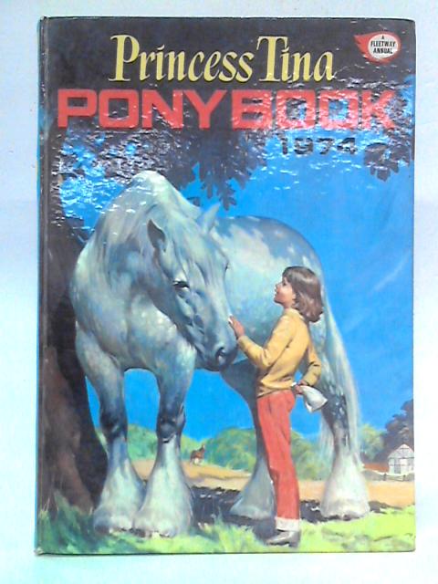 Princess Tina Pony Book, 1974 By Various s