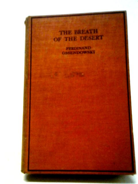 The Breath Of The Desert the Account Of A Journey Through Algeria And Tunisia By Ferdinand Ossendowski