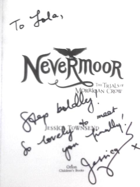 Nevermoor: The Trials of Morrigan Crow By Jessica Townsend