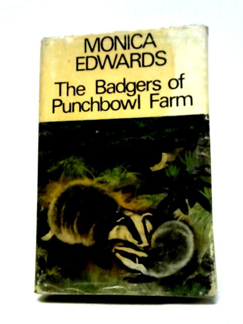 The Badgers of Punchbowl Farm By Monica Edwards