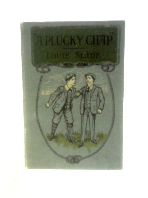 A Plucky Chap By Louie Slade