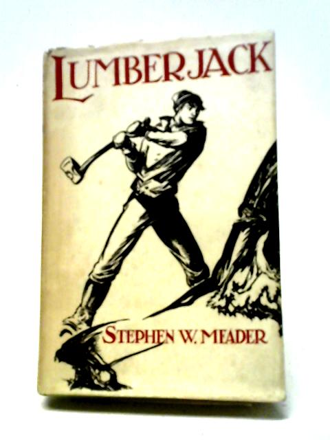 Lumberjack von Stephen W. Meader