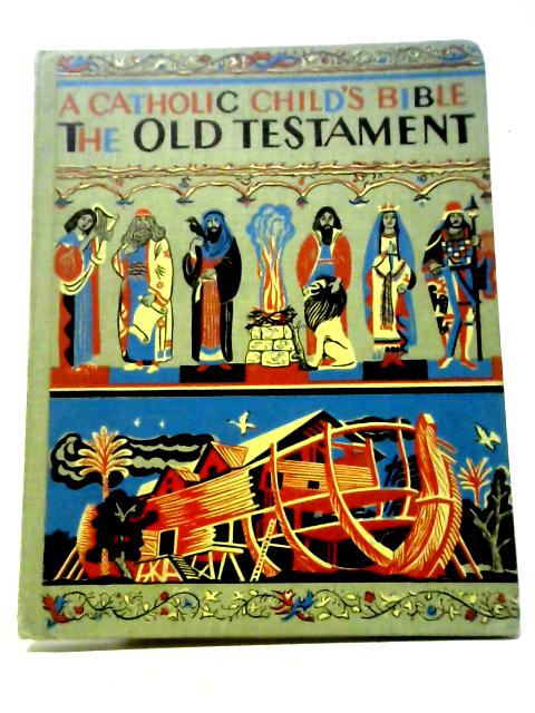 A Catholic Child's Bible Stories From the Old Testament By Elsa Jane Werner and Charles Hartman