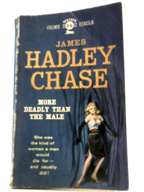 More Deadly Than The Male By James Hadley Chase