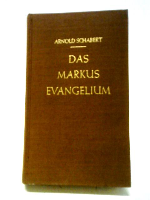 Das Markus Evangelium By Arnold Schabert