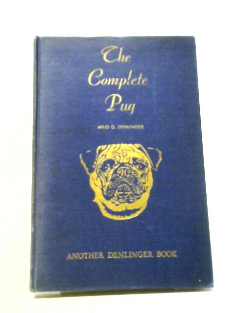 The Complete Pug von Milo G. Denlinger