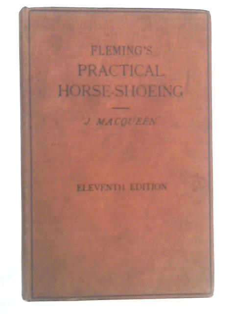 Fleming's Practical Horse-Shoeing By J. MacQueen Ed.