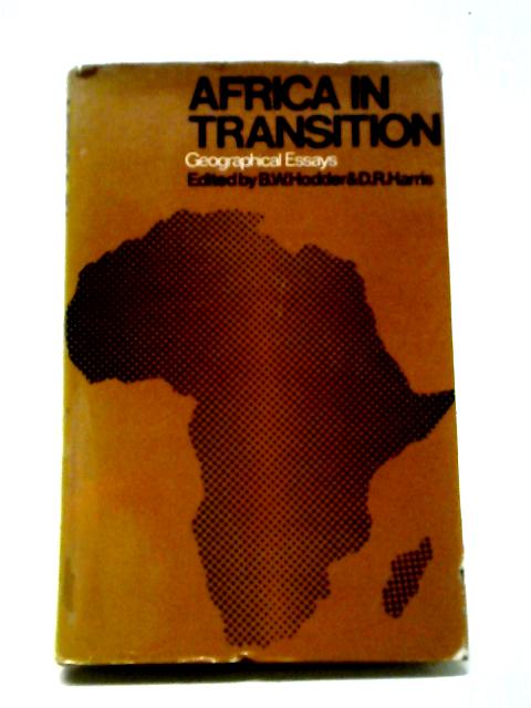 Africa In Transition: Geographical Essays von Bw Hodder & Dr Harris