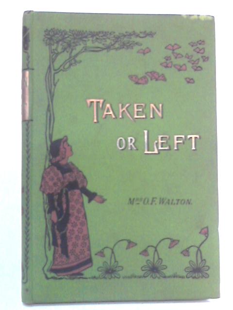 Taken or Left By Mrs. Walton