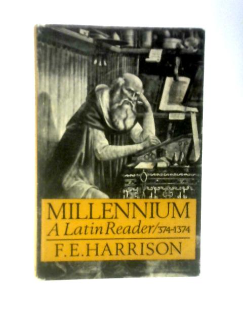 Millennium: A Latin Reader von F. E. Harrison