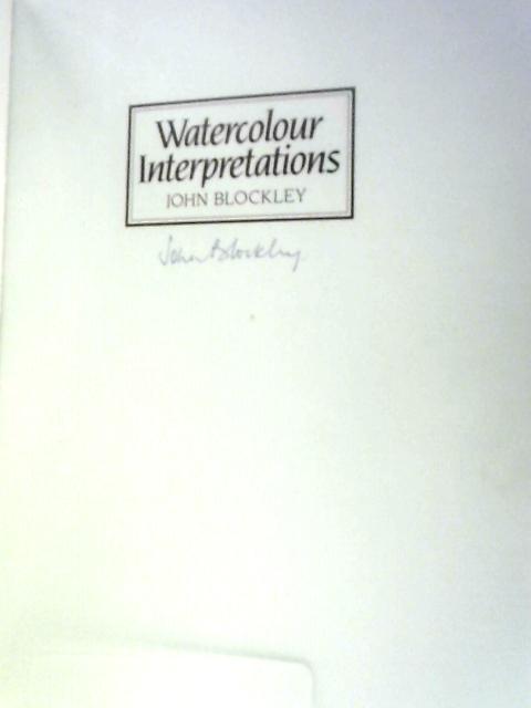 Watercolour Interpretations By John Blockley