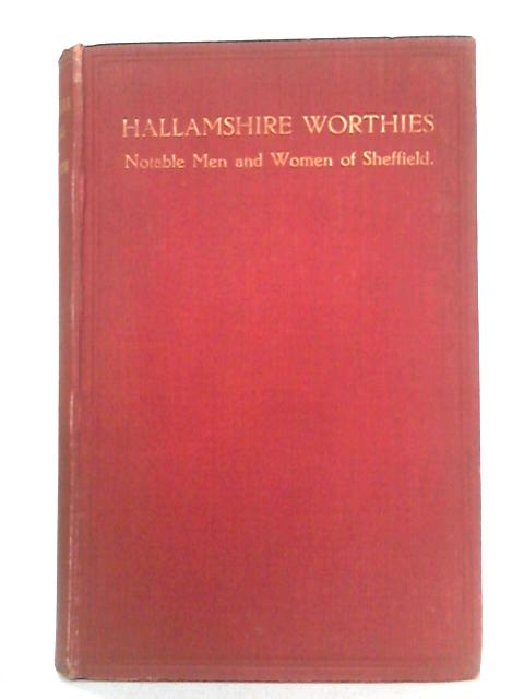 Hallamshire Worthies: Characteristics and Work of Notable Sheffield Men and Women von W. Odom