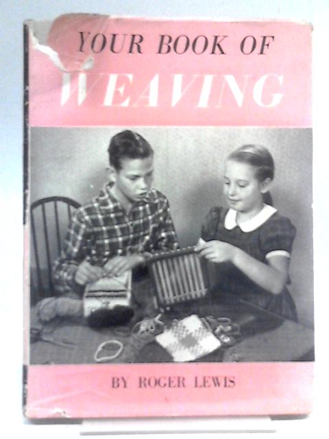 Your Book of Weaving By Roger Lewis