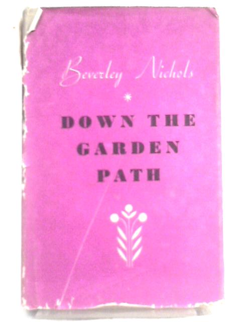 Down the Garden Path von Beverley Nichols