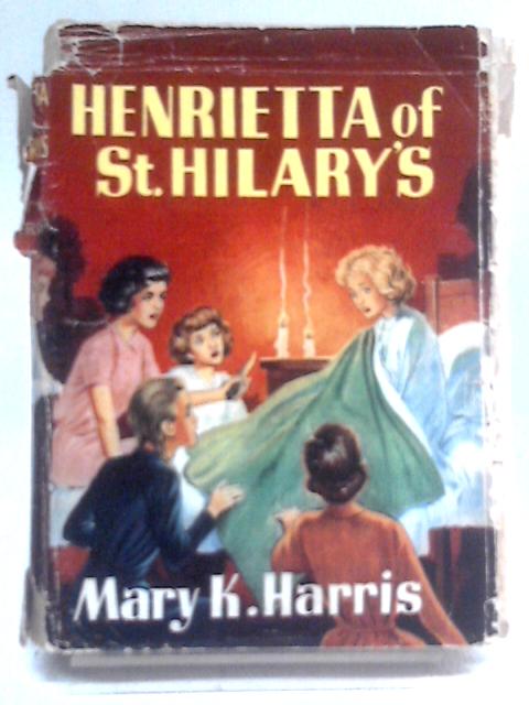 Henrietta of St. Hilary's von Mary K. Harris