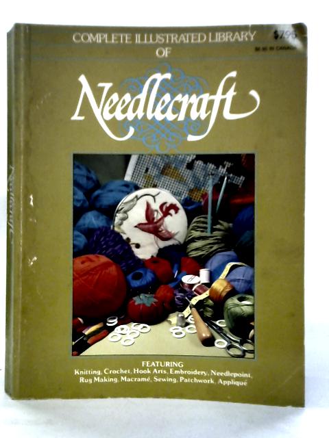 Complete Illustrated Library of Needlecraft von Various