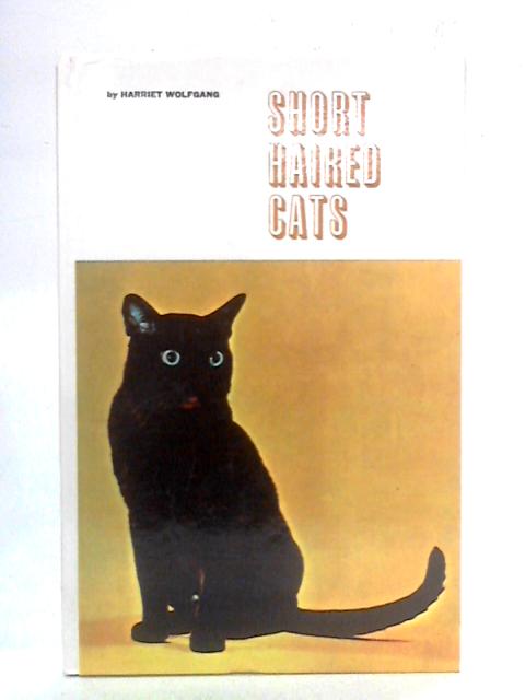 Shorthaired Cats By Harriet Wolfgang