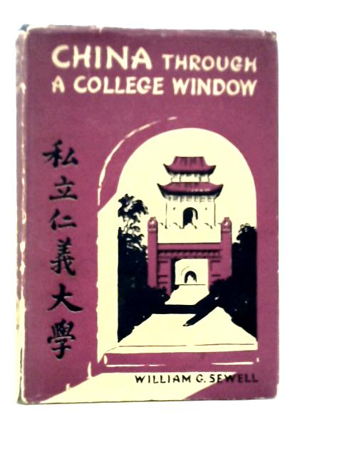 China Through a College Window By William G.Sewell