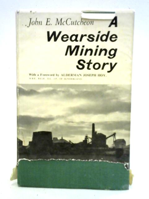 A Wearside Mining Story von John Elliott McCutcheon