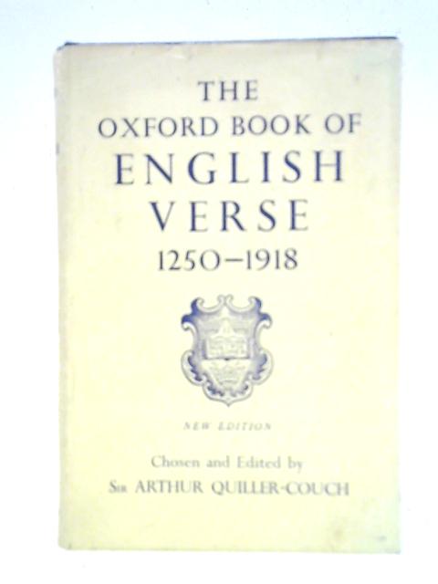 The Oxford Book of English Verse 1250-1918 von Sir Arthur Quiller-Couch (ed.)