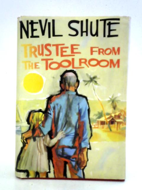 Trustee from the Toolroom By Nevil Shute