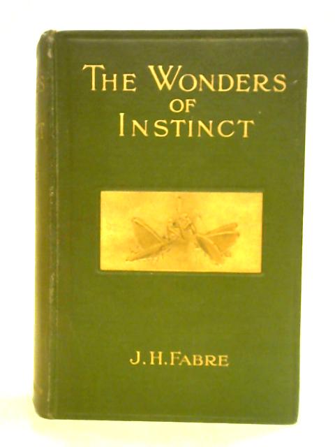 The Wonders of Instinct By J. H. Fabre et al