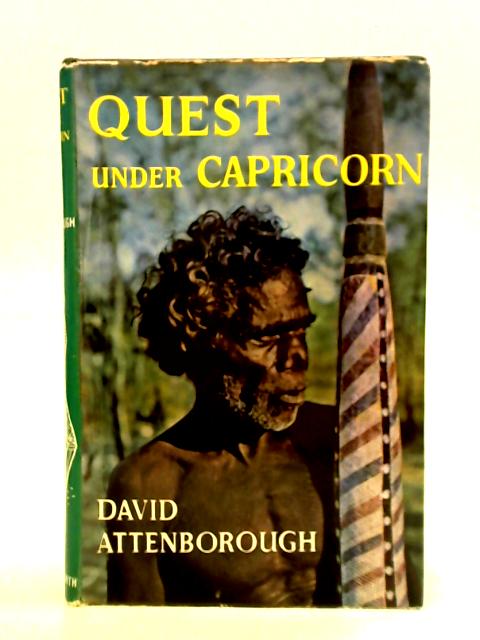 Quest Under Capricorn By David Attenborough