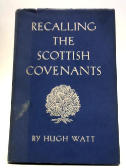 Recalling The Scottish Covenants By Hugh Watt