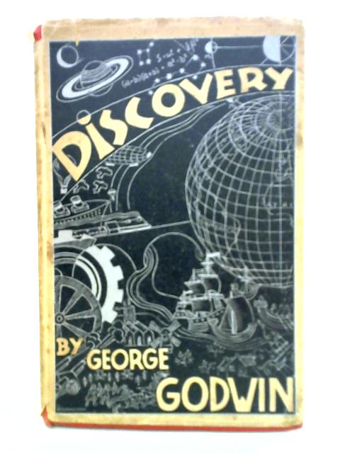 Discovery: The Story Of The Finding Of The World. By George Godwin