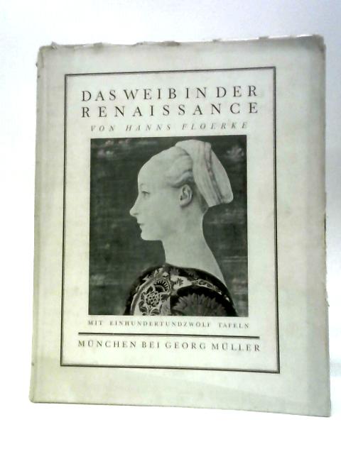 Das Weib in der Renaissance By Unstated