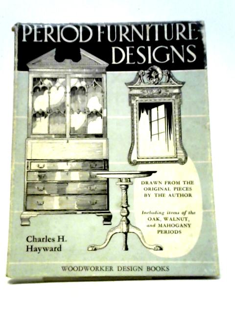 Period Furniture Designs von Charles H. Hayward