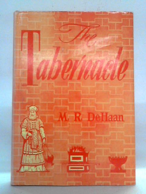 The Tabernacle: The House of Blood von M.R. DeHaan