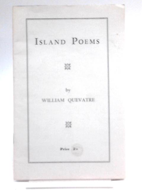 Island Poems By William Quevatre