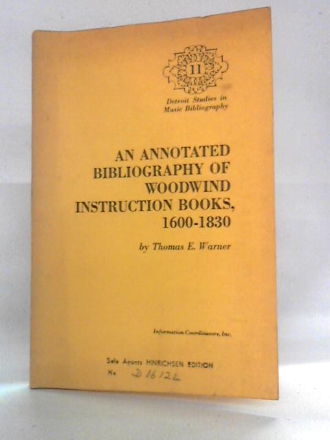 An Annotated Bibliography of Woodwind Instruction Books, 1600-1830 By Thomas E. Warner