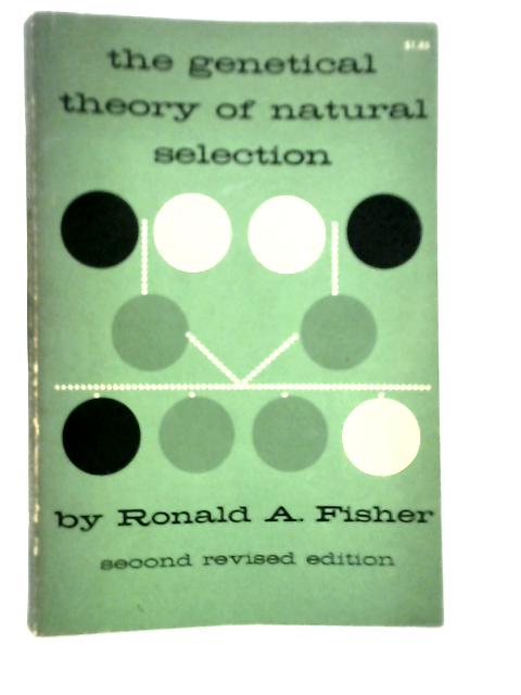 Genetical Theory of Natural Selection By Ronald A.Fisher