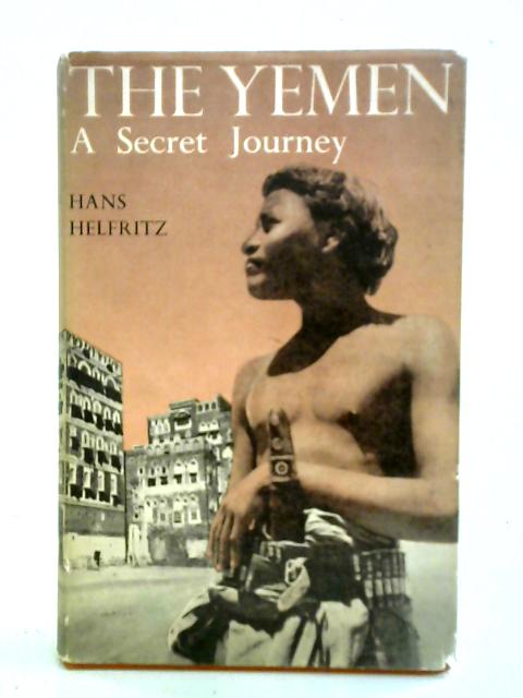 The Yemen: A Secret Journey von Hans Helfritz