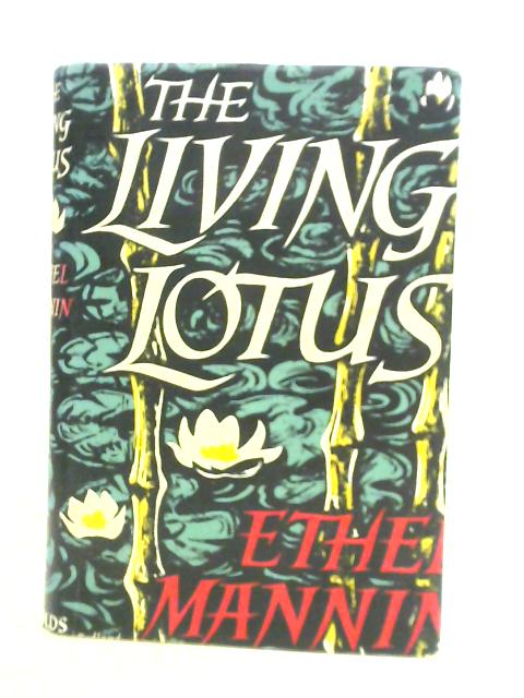 The Living Lotus By Ethel Mannin