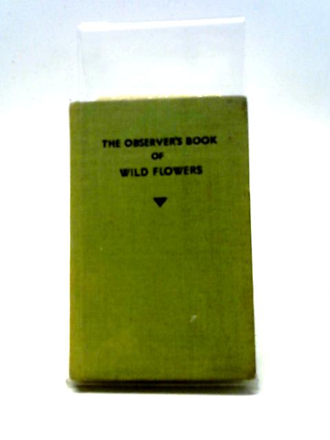 The Observer's Book of Wild Flowers By W. J. Stokoe